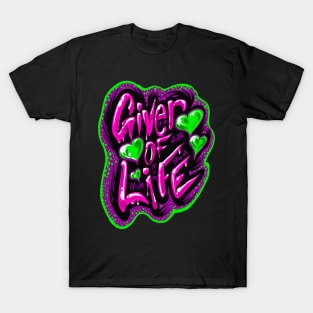 Giver Of Life T-Shirt